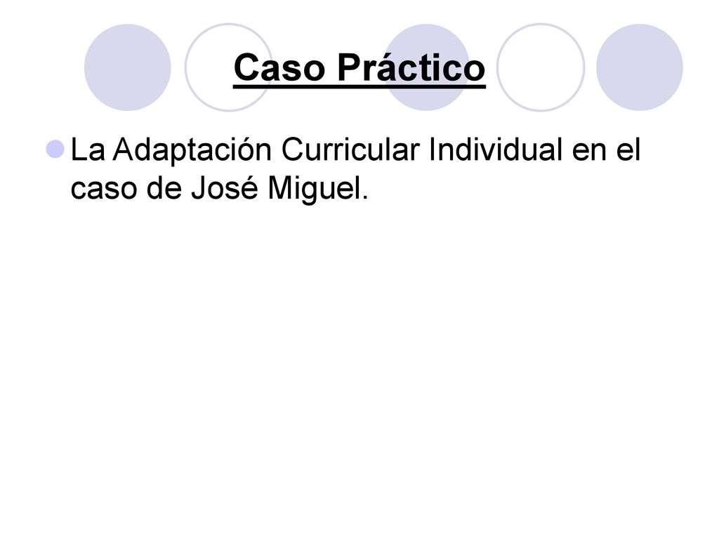 Caso Práctico La Adaptación Curricular Individual en el caso de José Miguel.