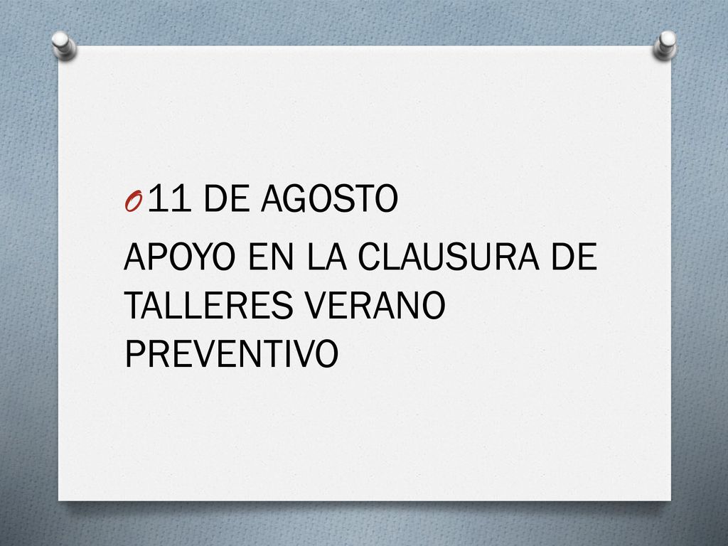 11 DE AGOSTO APOYO EN LA CLAUSURA DE TALLERES VERANO PREVENTIVO