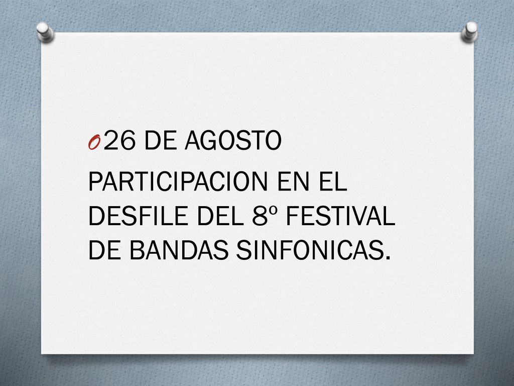 26 DE AGOSTO PARTICIPACION EN EL DESFILE DEL 8º FESTIVAL DE BANDAS SINFONICAS.