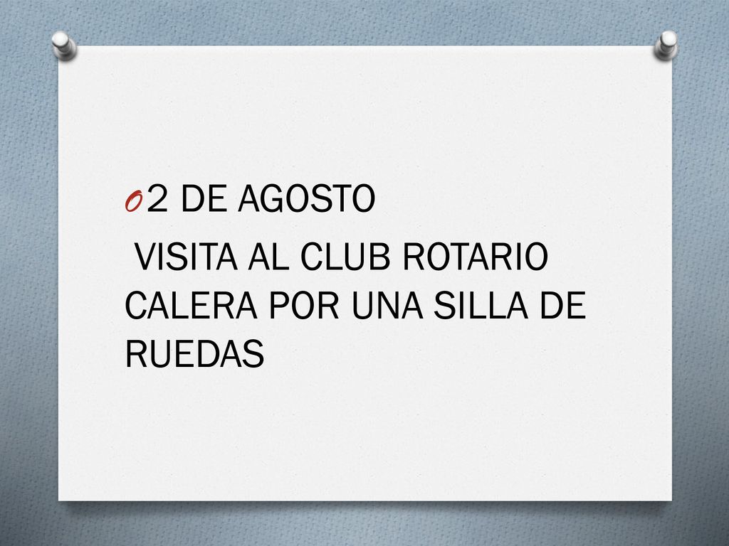 2 DE AGOSTO VISITA AL CLUB ROTARIO CALERA POR UNA SILLA DE RUEDAS