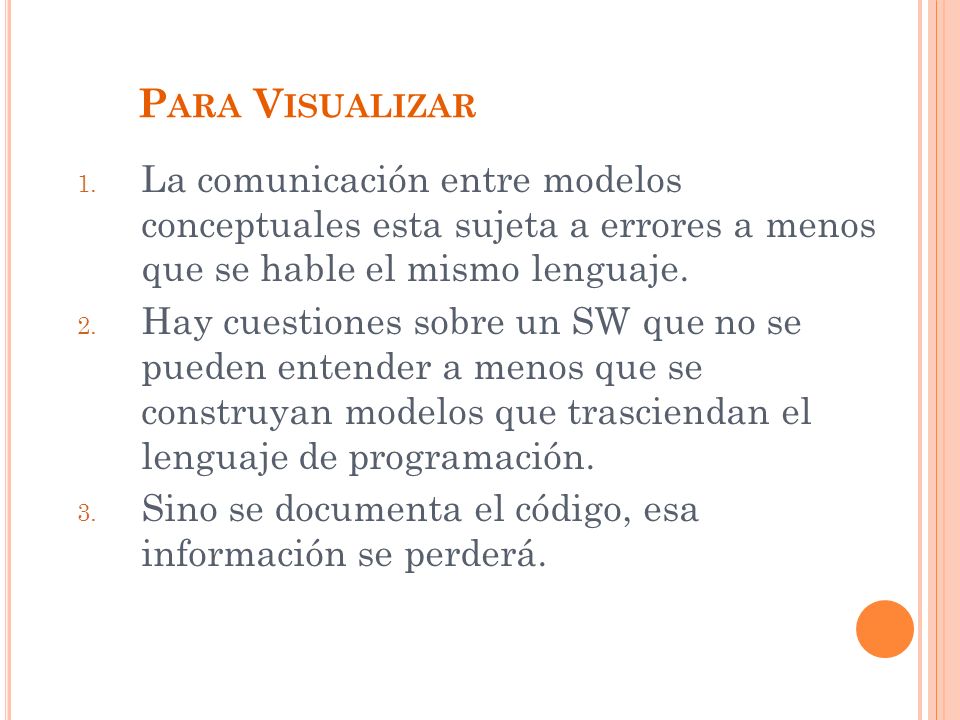 Para Visualizar La comunicación entre modelos conceptuales esta sujeta a errores a menos que se hable el mismo lenguaje.