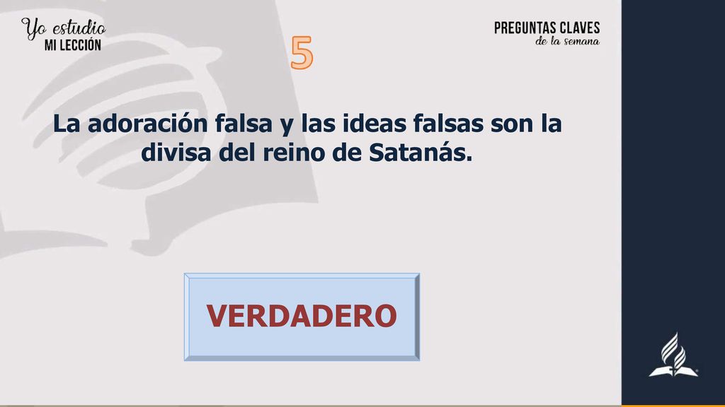 La adoración falsa y las ideas falsas son la divisa del reino de Satanás.