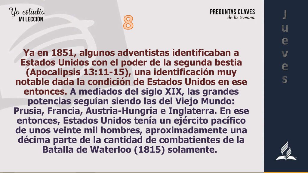 Ya en 1851, algunos adventistas identificaban a Estados Unidos con el poder de la segunda bestia (Apocalipsis 13:11-15), una identificación muy notable dada la condición de Estados Unidos en ese entonces.