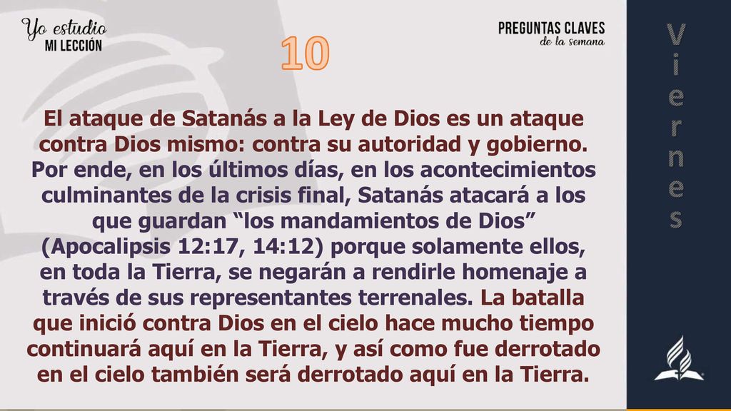 El ataque de Satanás a la Ley de Dios es un ataque contra Dios mismo: contra su autoridad y gobierno.