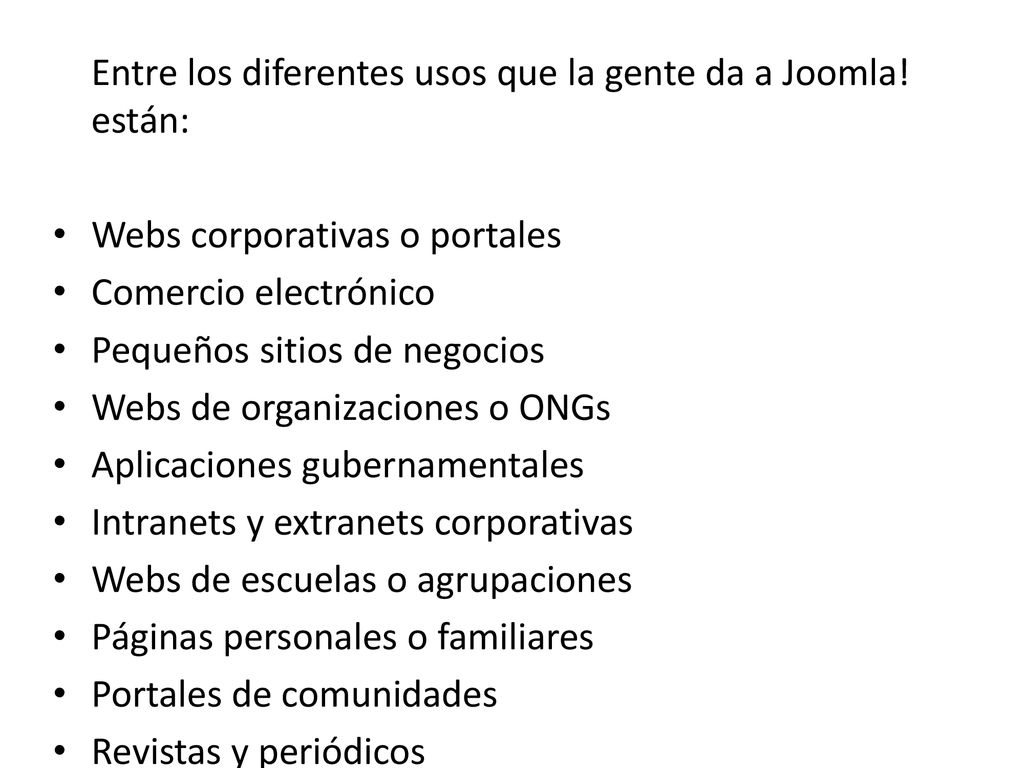 Entre los diferentes usos que la gente da a Joomla! están: