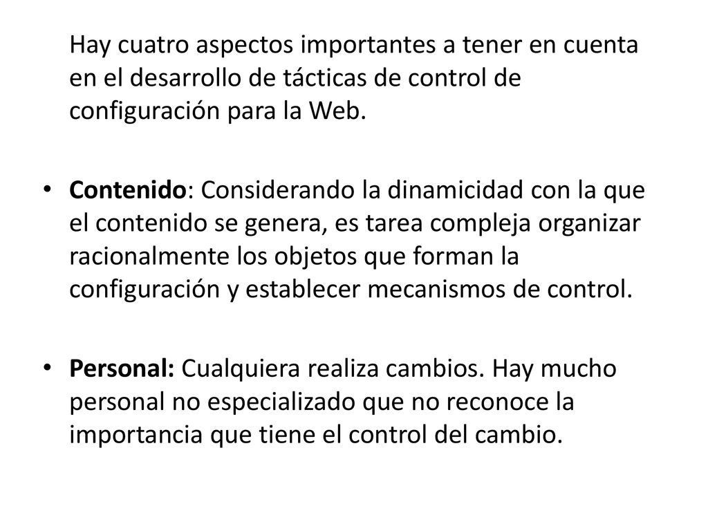Hay cuatro aspectos importantes a tener en cuenta en el desarrollo de tácticas de control de configuración para la Web.