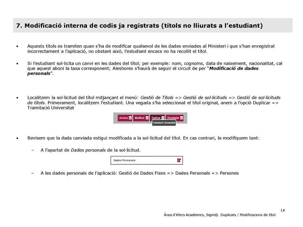 7. Modificació interna de codis ja registrats (títols no lliurats a l’estudiant)