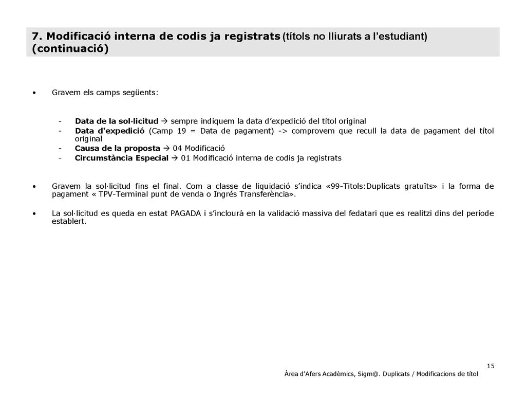 7. Modificació interna de codis ja registrats (títols no lliurats a l’estudiant) (continuació)