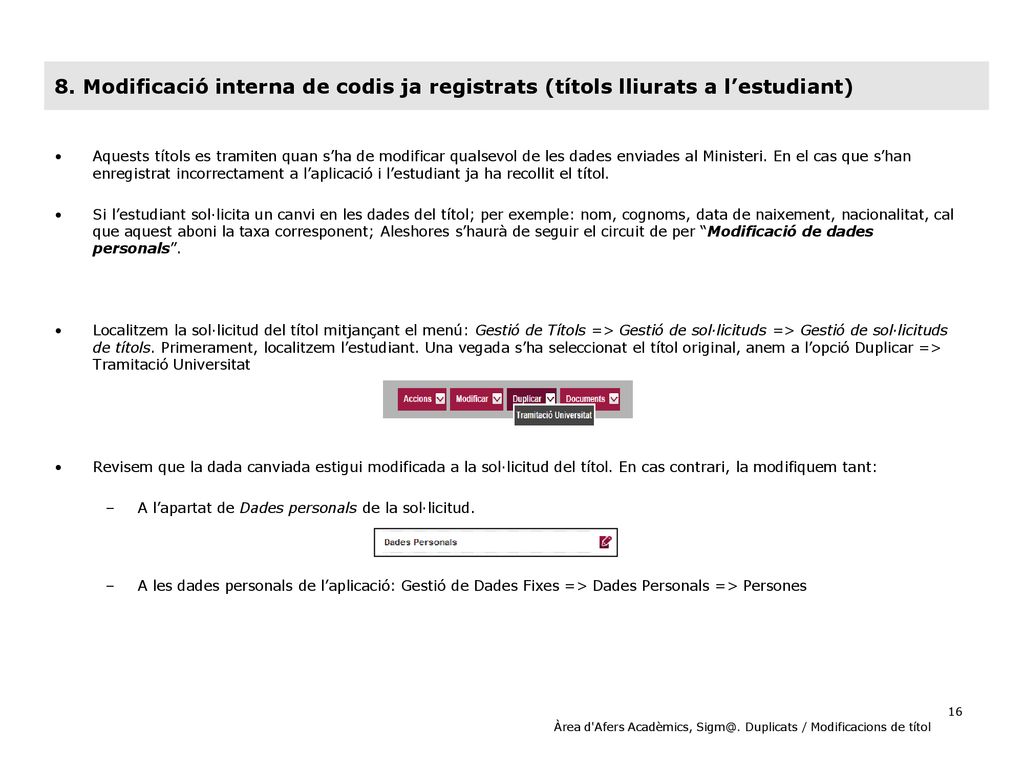 8. Modificació interna de codis ja registrats (títols lliurats a l’estudiant)