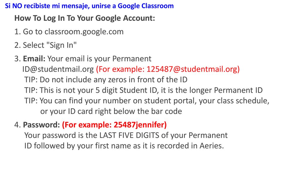 How To Log In To Your Google Account: 1. Go to classroom.google.com
