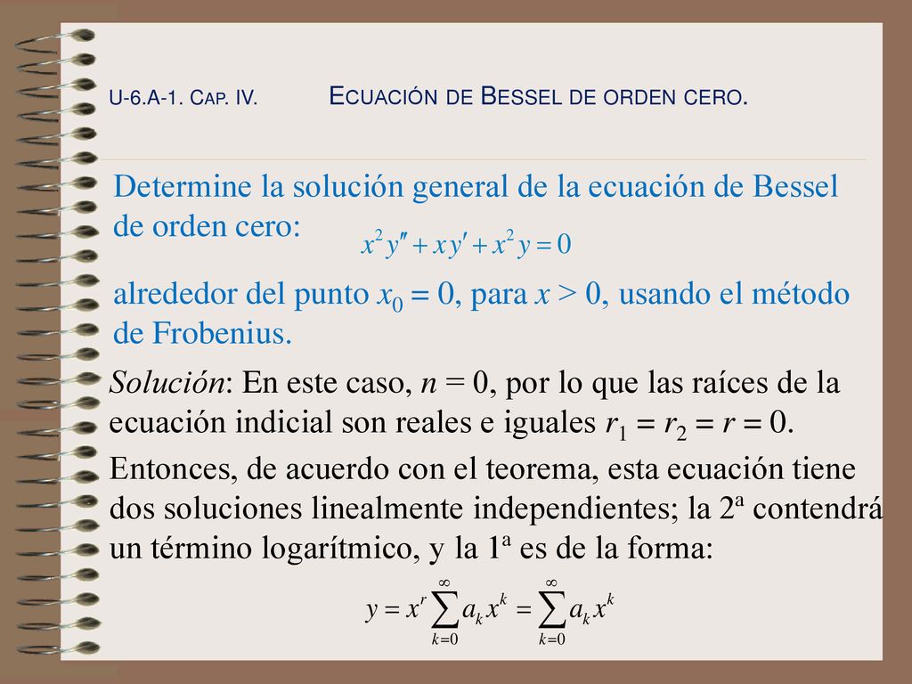 Determine la solución general de la ecuación de Bessel de orden cero: