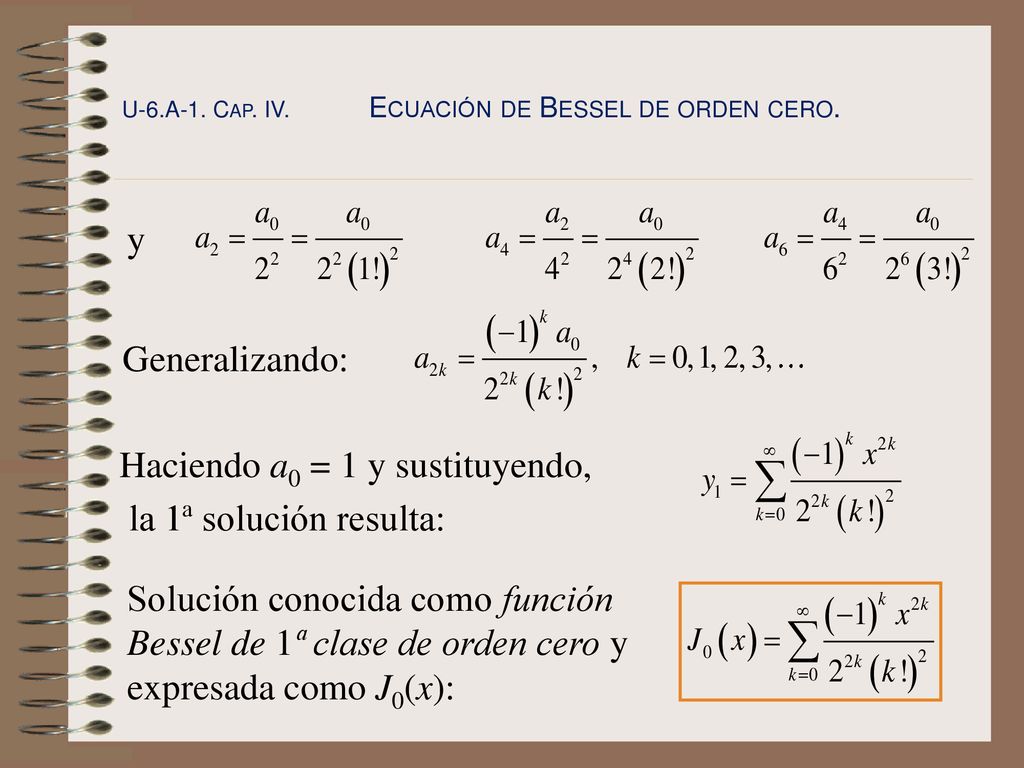 Haciendo a0 = 1 y sustituyendo, la 1ª solución resulta: