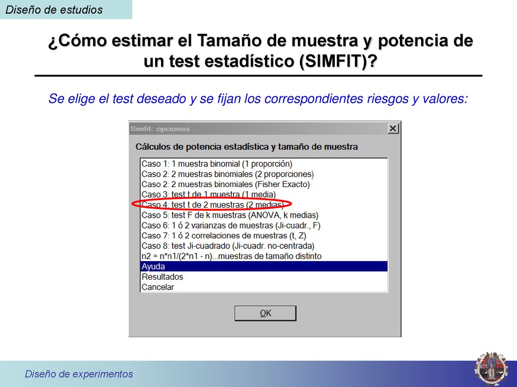Diseño de estudios ¿Cómo estimar el Tamaño de muestra y potencia de un test estadístico (SIMFIT)