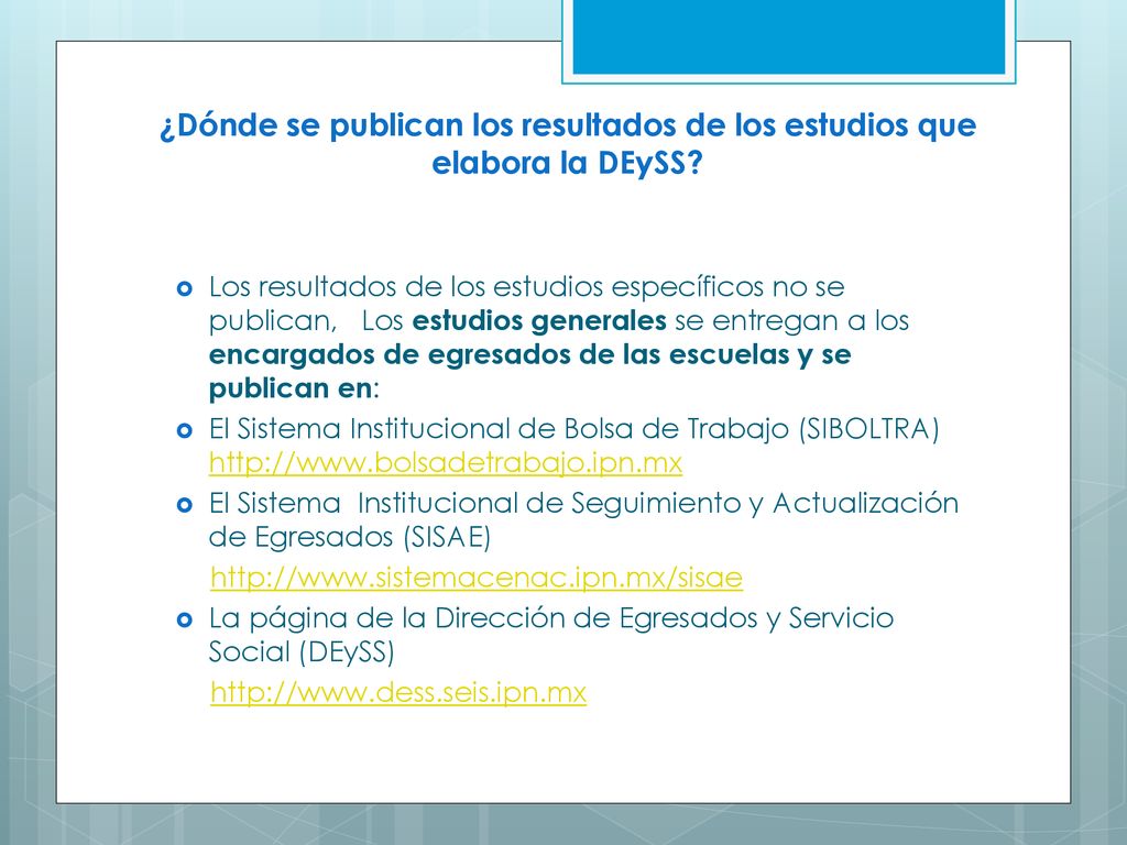 ¿Dónde se publican los resultados de los estudios que elabora la DEySS