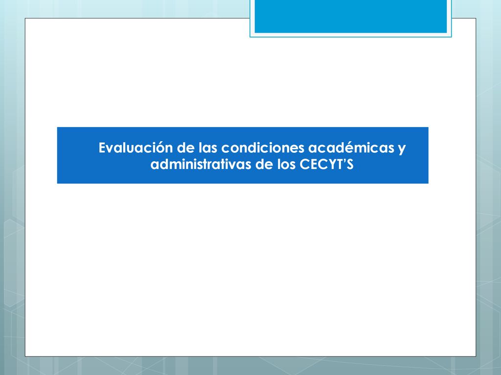 Evaluación de las condiciones académicas y administrativas de los CECYT’S