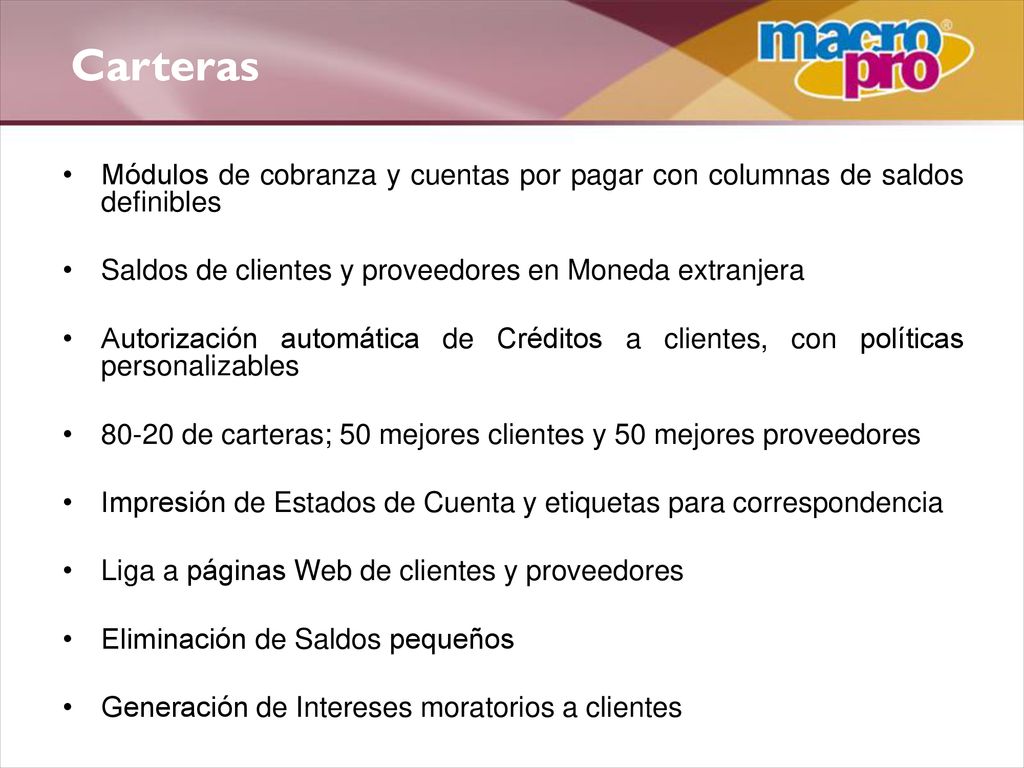 Carteras Módulos de cobranza y cuentas por pagar con columnas de saldos definibles. Saldos de clientes y proveedores en Moneda extranjera.