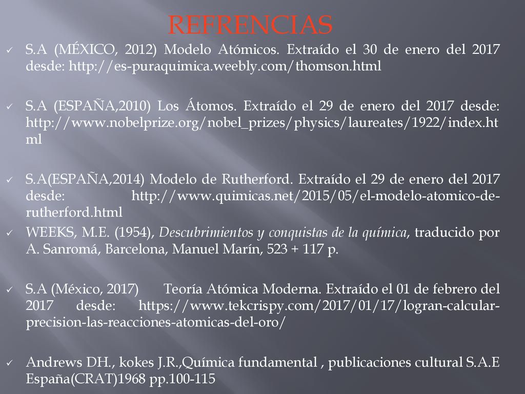 REFRENCIAS S.A (MÉXICO, 2012) Modelo Atómicos. Extraído el 30 de enero del 2017 desde: