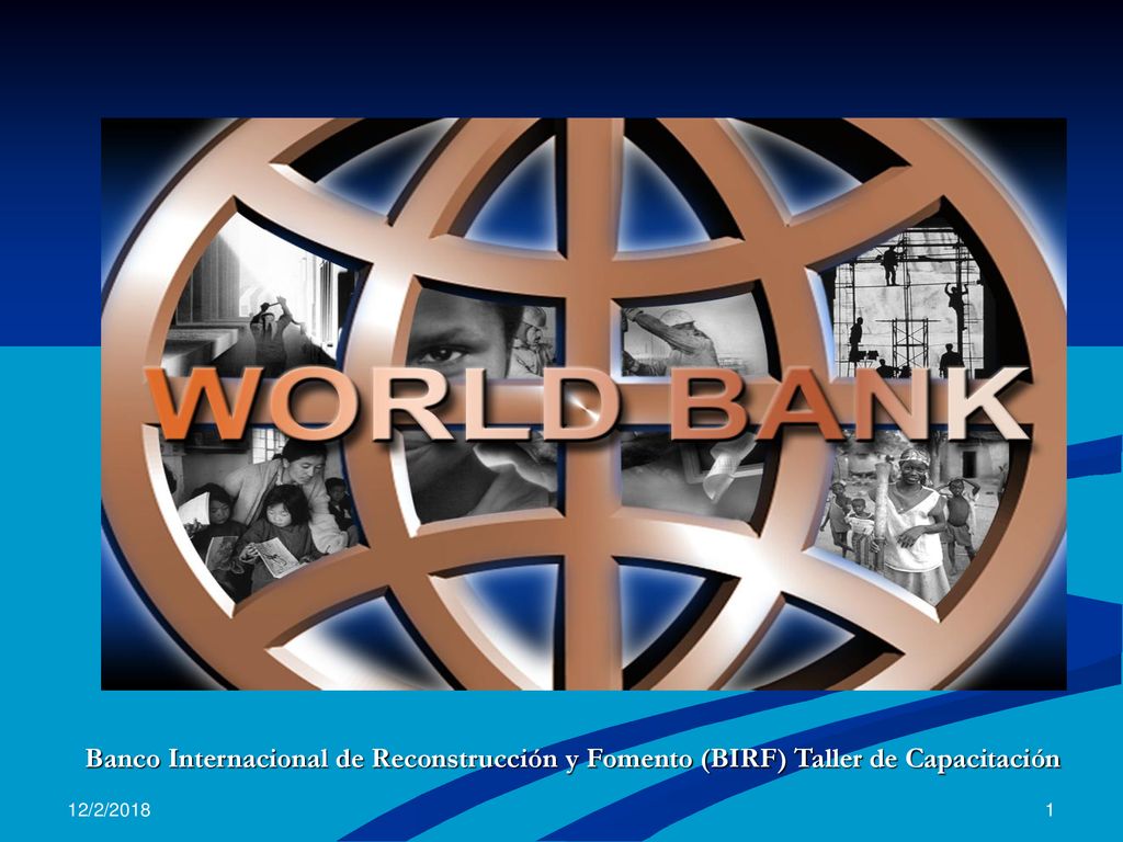 Banco Internacional de Reconstrucción y Fomento (BIRF) Taller de Capacitación