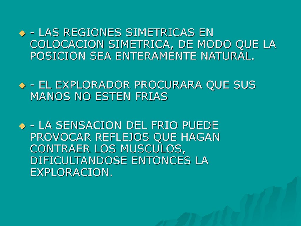 - LAS REGIONES SIMETRICAS EN COLOCACION SIMETRICA, DE MODO QUE LA POSICION SEA ENTERAMENTE NATURAL.