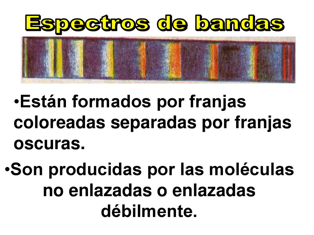 Son producidas por las moléculas no enlazadas o enlazadas débilmente.