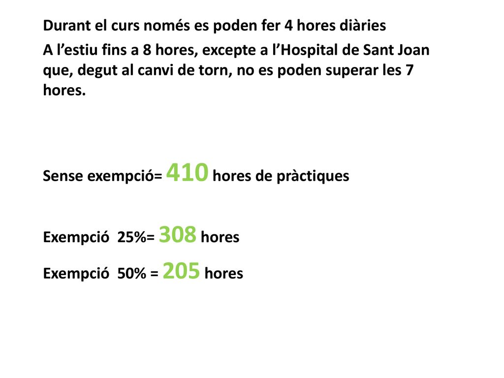 Durant el curs només es poden fer 4 hores diàries