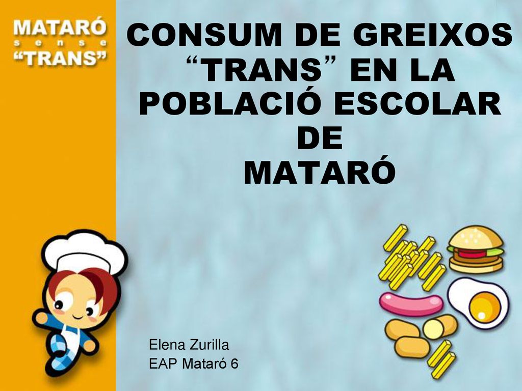 CONSUM DE GREIXOS TRANS EN LA POBLACIÓ ESCOLAR DE MATARÓ
