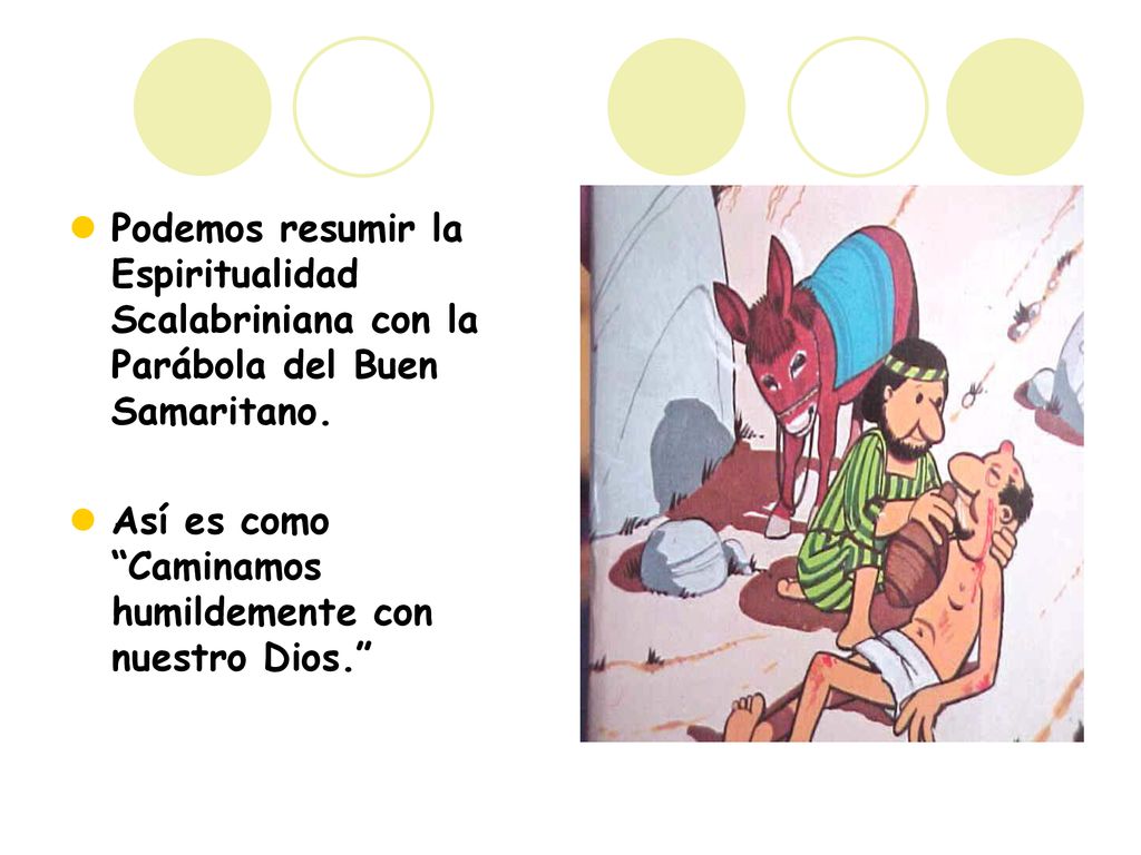 Podemos resumir la Espiritualidad Scalabriniana con la Parábola del Buen Samaritano.
