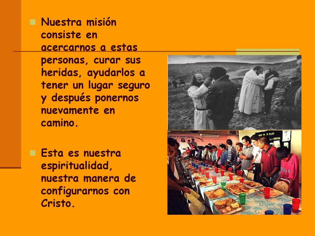 Nuestra misión consiste en acercarnos a estas personas, curar sus heridas, ayudarlos a tener un lugar seguro y después ponernos nuevamente en camino.