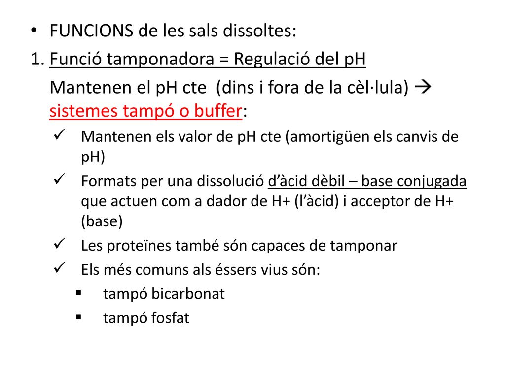 FUNCIONS de les sals dissoltes: Funció tamponadora = Regulació del pH