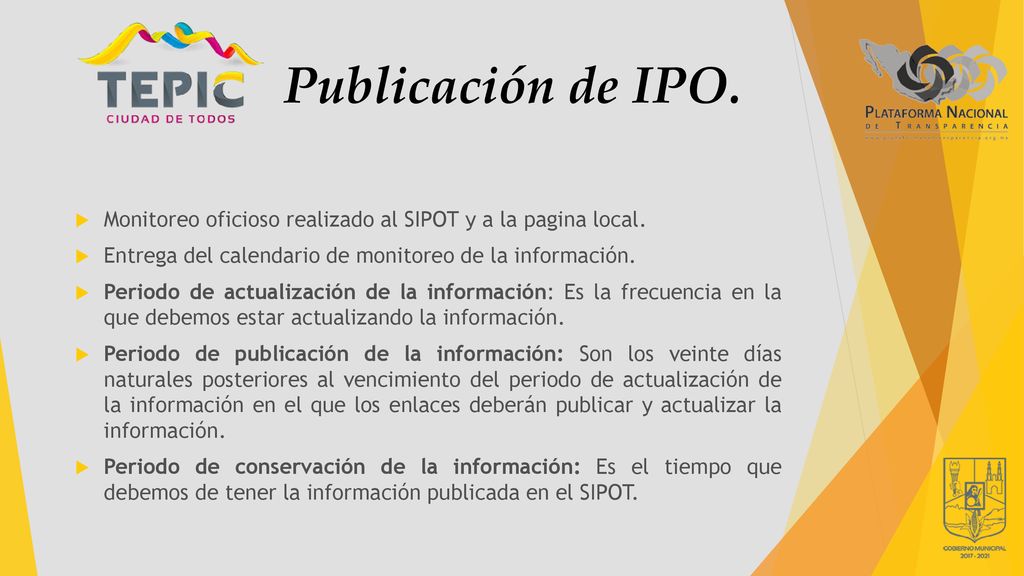 Publicación de IPO. Monitoreo oficioso realizado al SIPOT y a la pagina local. Entrega del calendario de monitoreo de la información.