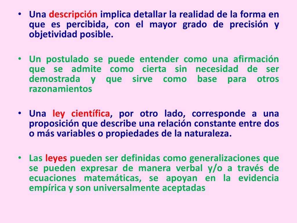 Una descripción implica detallar la realidad de la forma en que es percibida, con el mayor grado de precisión y objetividad posible.