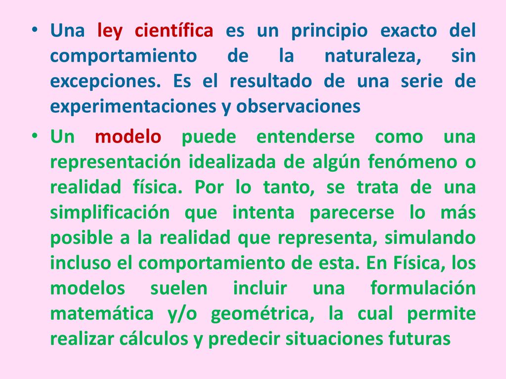 Una ley científica es un principio exacto del comportamiento de la naturaleza, sin excepciones. Es el resultado de una serie de experimentaciones y observaciones
