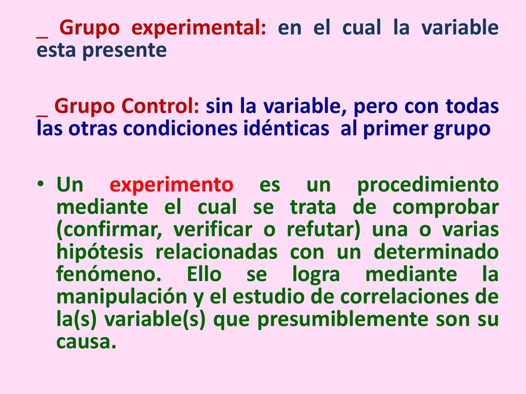 _ Grupo experimental: en el cual la variable esta presente