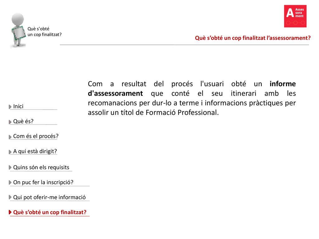 Què s’obté un cop finalitzat Què s’obté un cop finalitzat l’assessorament