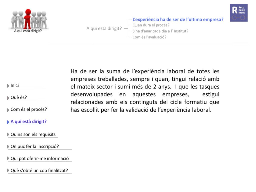 A qui està dirigit L’experiència ha de ser de l’ultima empresa Quan dura el procés A qui està dirigit