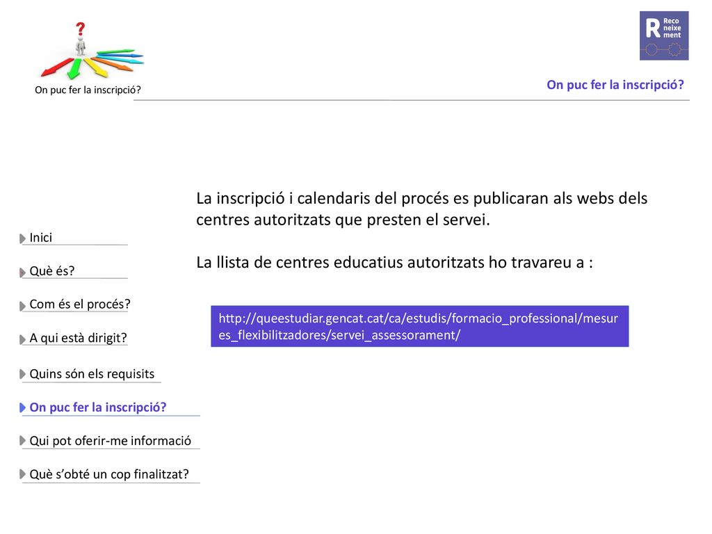 La llista de centres educatius autoritzats ho travareu a :