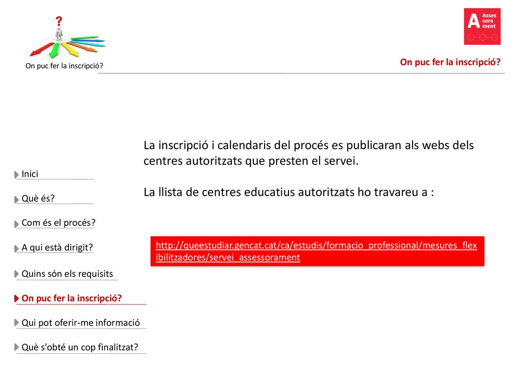 La llista de centres educatius autoritzats ho travareu a :