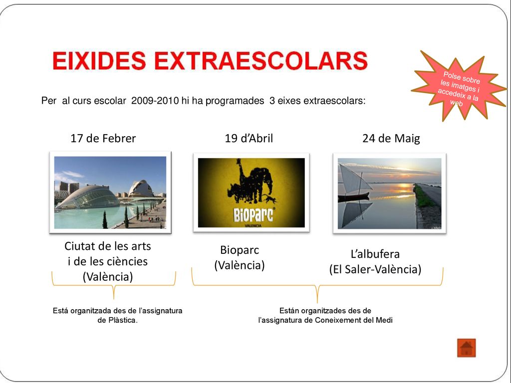 17 de Febrer 19 d’Abril 24 de Maig Ciutat de les arts