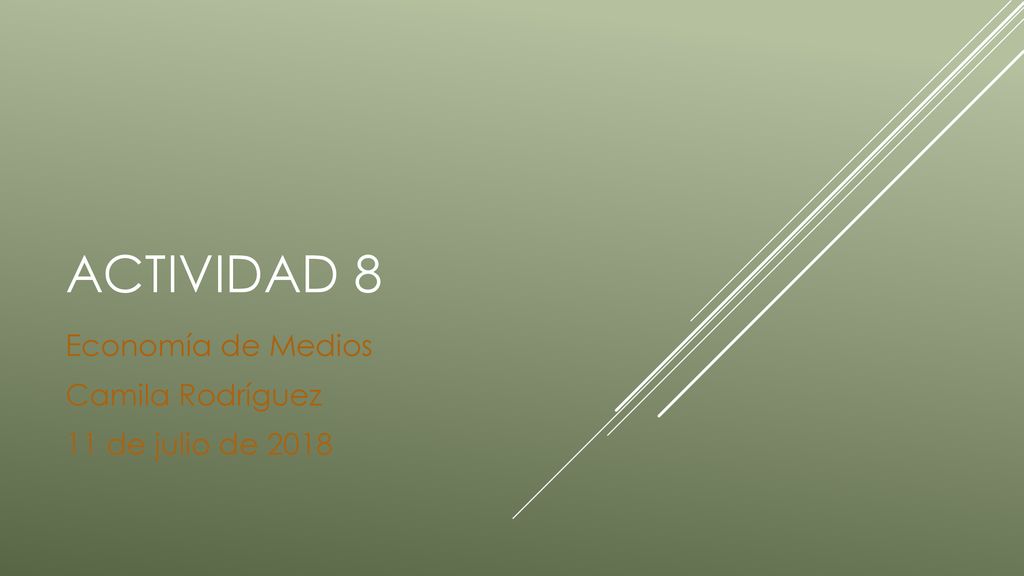 Economía de Medios Camila Rodríguez 11 de julio de 2018