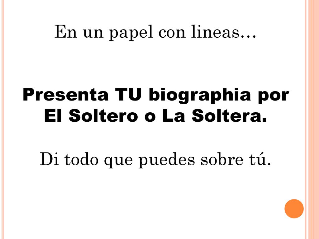 Presenta TU biographia por El Soltero o La Soltera.
