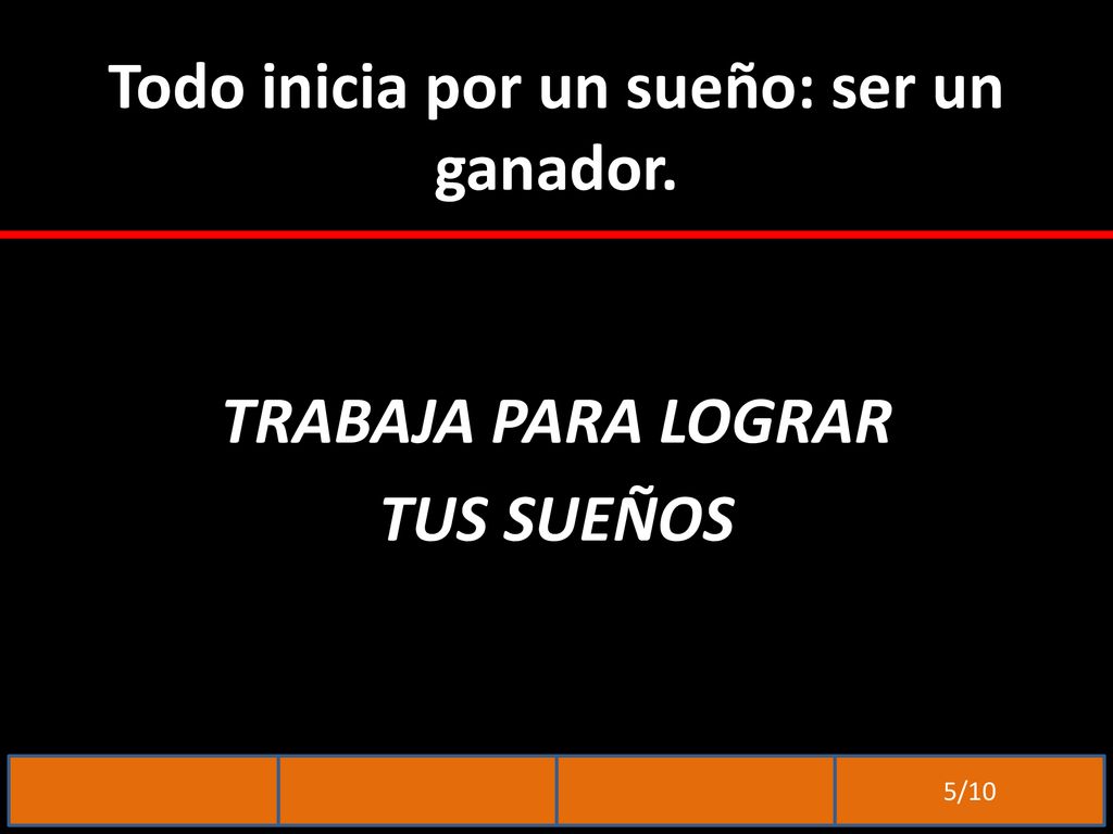 Todo inicia por un sueño: ser un ganador.