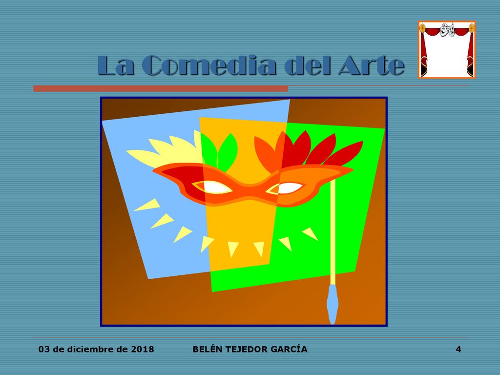 La Comedia del Arte 03 de diciembre de 2018 BELÉN TEJEDOR GARCÍA