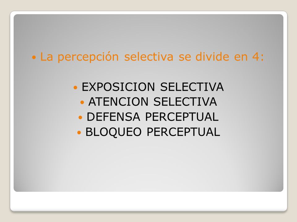 La percepción selectiva se divide en 4: