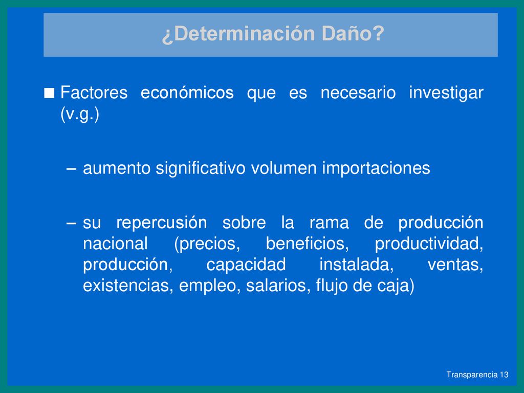 ¿Determinación Daño Factores económicos que es necesario investigar (v.g.) aumento significativo volumen importaciones.
