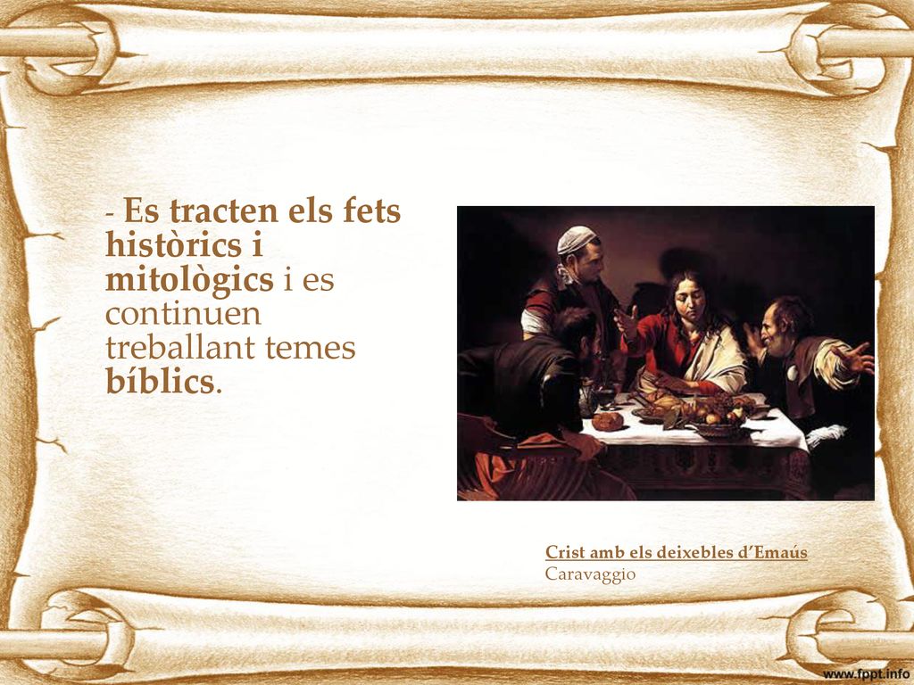 - Es tracten els fets històrics i mitològics i es continuen treballant temes bíblics.