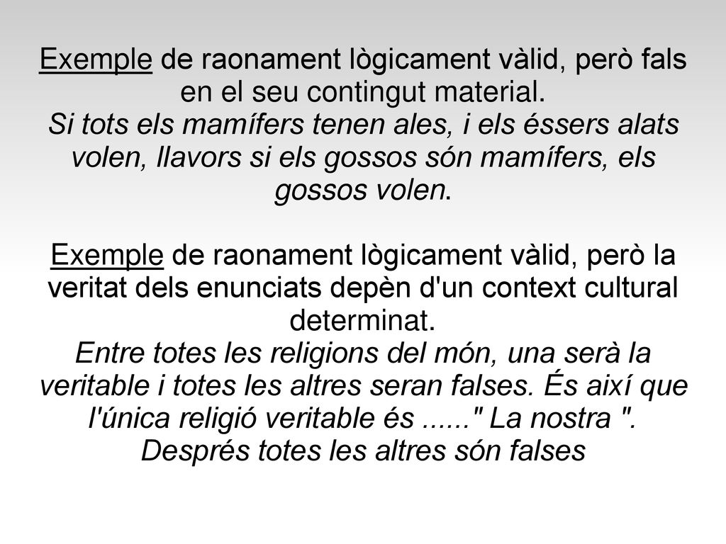 Exemple de raonament lògicament vàlid, però fals en el seu contingut material.