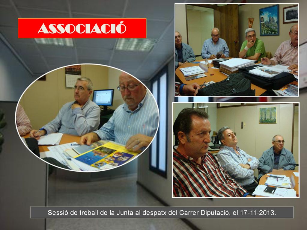 ASSOCIACIÓ Sessió de treball de la Junta al despatx del Carrer Diputació, el