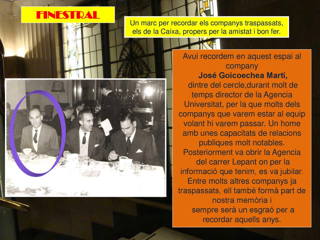 FINESTRAL Avui recordem en aquest espai al company