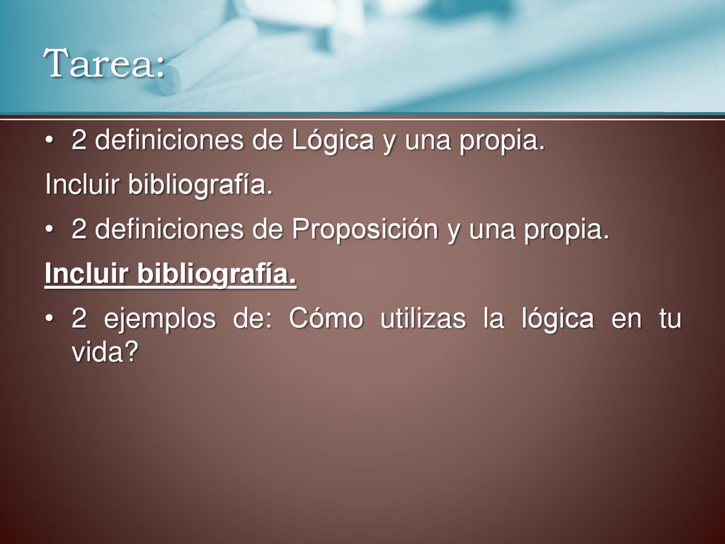 Tarea: 2 definiciones de Lógica y una propia. Incluir bibliografía.