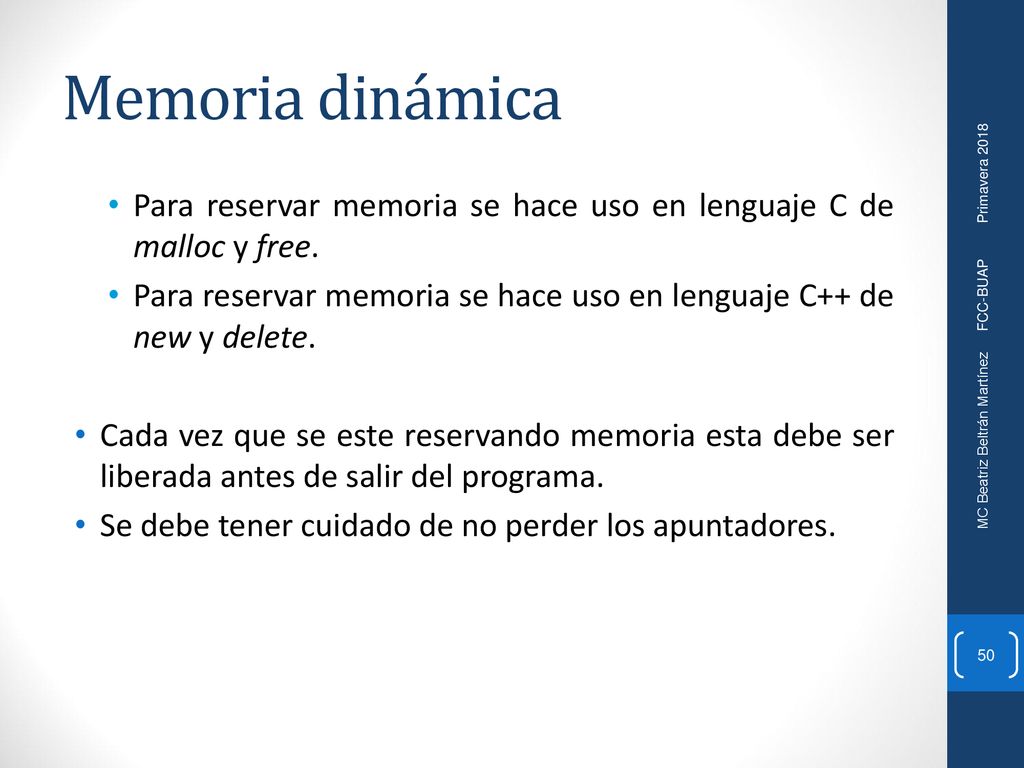 Memoria dinámica Para reservar memoria se hace uso en lenguaje C de malloc y free.